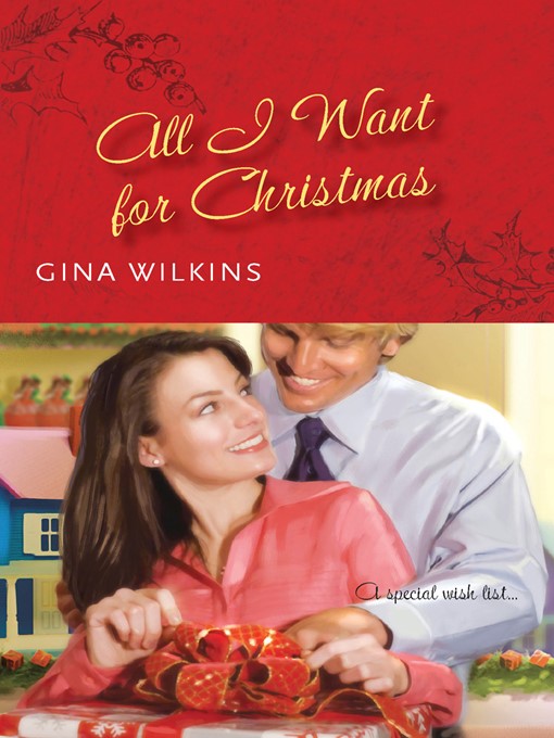 Title details for All I Want for Christmas by Gina Wilkins - Available